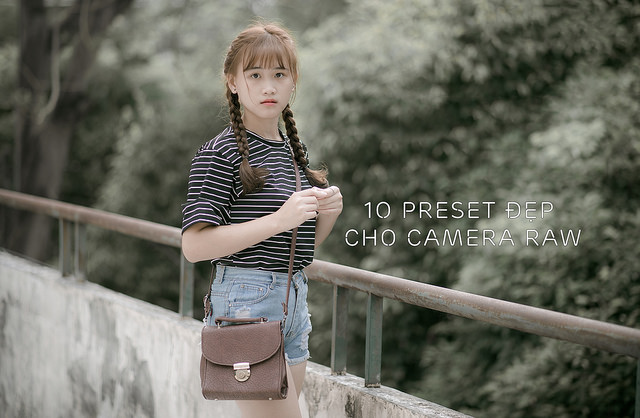 10 Preset Chỉnh Màu Ảnh Đẹp Nhất Cho Camera Raw | Aphoto