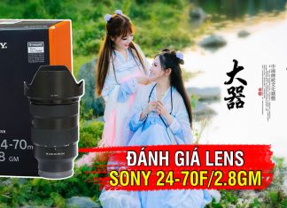 Đánh giá Sony 24-70F.28 GM