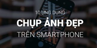 10 ứng dụng chụp ảnh siêu đẹp trên Smart phone