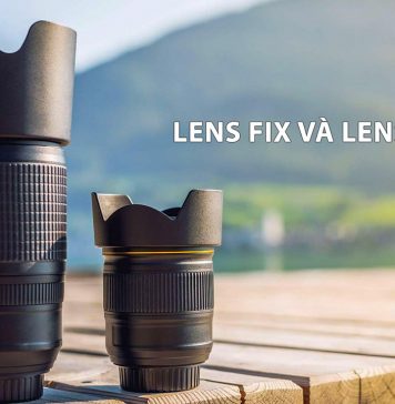 Lens fix là gì, lens zoom là gì