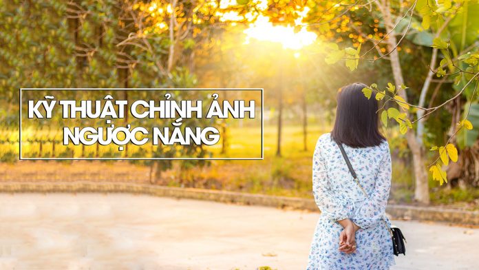 Hướng dẫn chỉnh ảnh ngược nắng