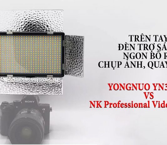 Trên tay Yongnuo YN300III - Đèn trợ sáng hỗ trợ chụp ảnh, quay video, livestream giá rẻ