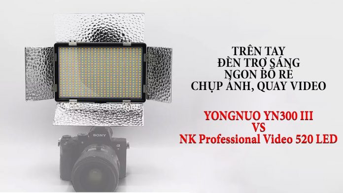 Trên tay Yongnuo YN300III - Đèn trợ sáng hỗ trợ chụp ảnh, quay video, livestream giá rẻ