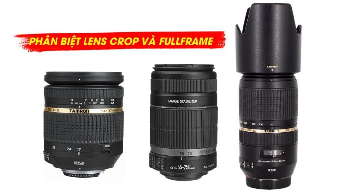 Cách phân biệt lens Crop và FullFrame các hãng Canon Nikon Sony Sigma Tamron